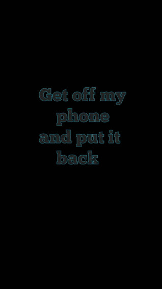 Top Get Off My Phone Wallpaper Full HD 4k To Use