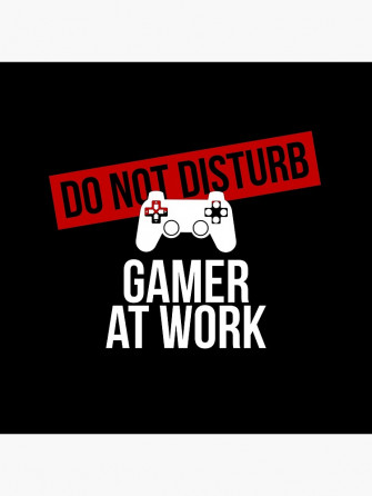Don T Disturb Gamer At Work Poster By Rogue Planet
