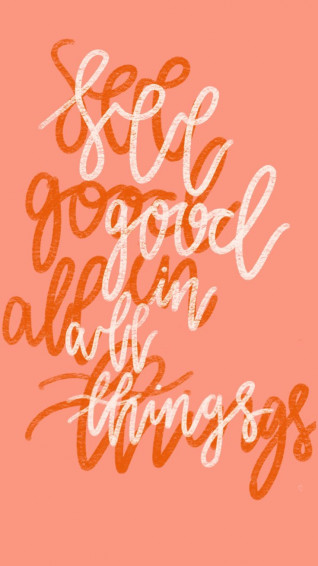 See Good In All Things iPad Wallpaper Quotes
