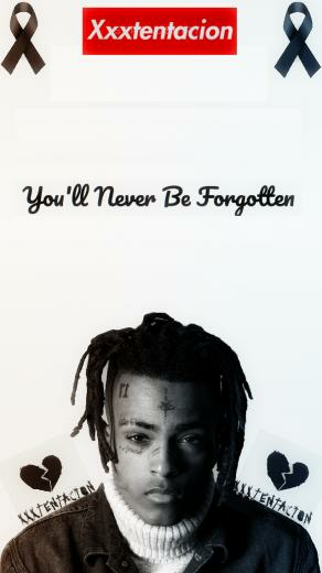 Xxxtentacion You Ll Never Be Forgotten Rip
