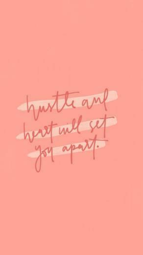 Phone Wallpaper By Maddy Corbin On Instagram Hustle And Heart