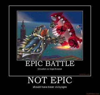 Not Epic Should Have Been Vs Kyogre Demotivational Poster