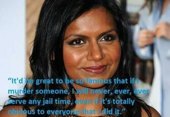 Mindy Kaling S Quotes Famous And Not Much Sualci