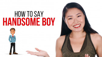 Say Handsome Boy In Chinese Series