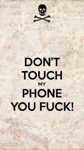 This Is Mean But I Like It D Dont Touch My Phone Wallpaper
