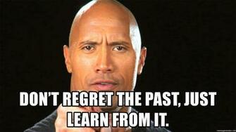 The Rock Motivation Don T Regret Past Just Learn From It