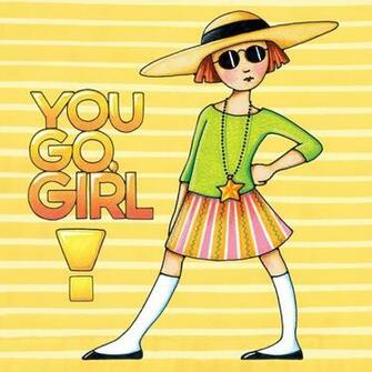 Go Girl Dear You