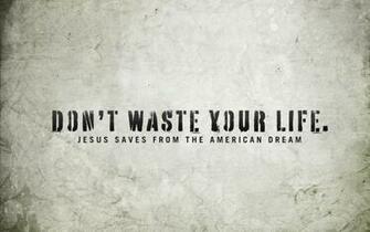 Not Waste Your Life Wallpaper Christian And Background