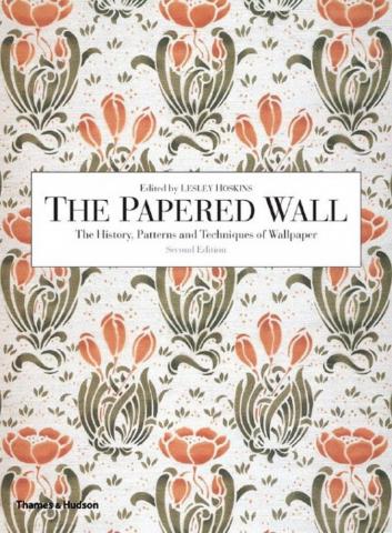 The Papered Wall History Patterns And Techniques Of