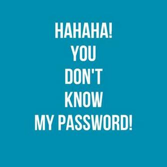 Your New Favorite Mug Hahaha You Don T Know My Password