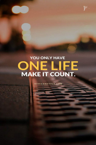 You Only Have One Life Make It Count Quotes Wallpaper
