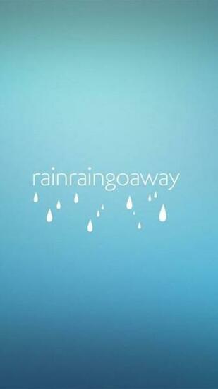 Rain Go Away Wallpaper iPhone
