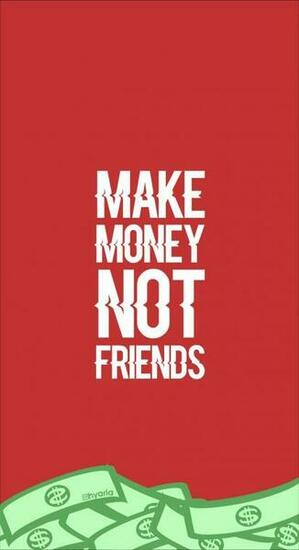 Wallpaper Make Money Not Friends In