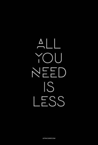 All You Need Is Less Leysa Flores