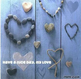 Have A Nice Day My Love Image Pictures Becuo