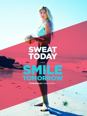 Sweat Today Smile Tomorrow More Fitspoholic The