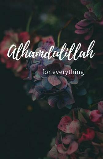 Alhamdulillah For Everything Islam Wallpaper