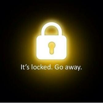 Its Locked Go Away HD Walls Find Wallpaper