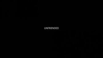 Unfriended Photo Gallery