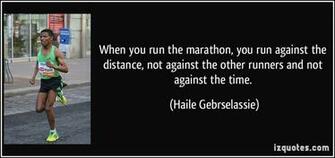 Quote When You Run The Marathon Against Distance Not