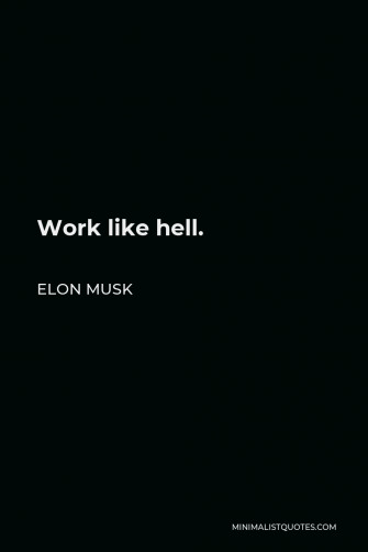 Elon Musk Quote Work Like Hell Quotes Astronomy