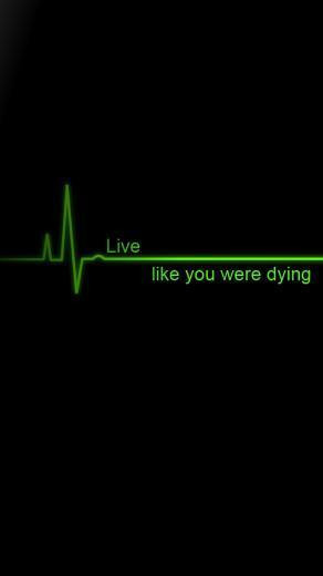 Live Like You Were Dying iPhone 5s Wallpaper