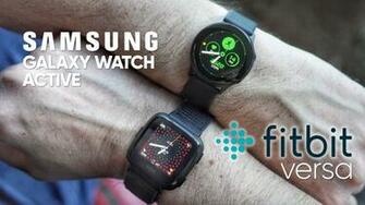 Samsung Galaxy Watch Active Vs Fitbit Versa