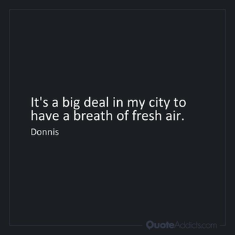 Breath Of Fresh Air Quotes Quote Addicts