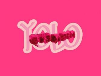Yolo Desktop And Mobile Wallpaper Wallippo
