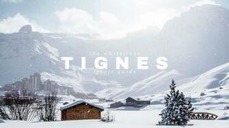 Ski Resorts Guide Tignes France Whitelines Snow