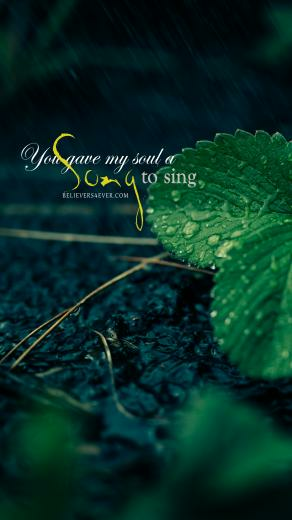 You Gave My Soul A Song To Sing Wallpaper Bible