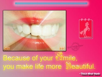Because Of Your Smile You Make Life More Beautiful