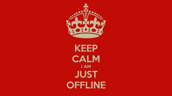 Keep Calm I Am Just Offline And Carry On Image Generator