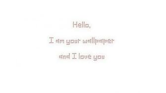 Hello I Am Your Wallpaper And Love You By Vlooyoo