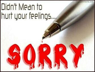 Didn T Mean To Hurt Your Feelings Desicomments
