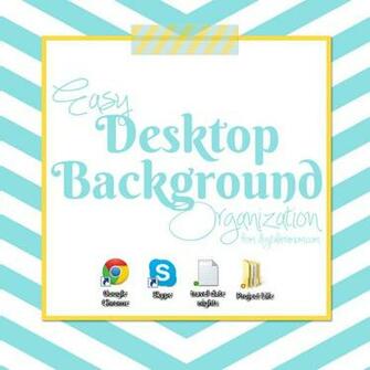 Organizing Your Desktop Background Easily Mama Plus One