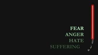 Star Wars Fear Anger Hate Suffering Lightsaber Dark Wallpaper