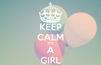 Keep Calm It S A Girl And Carry On Image Generator