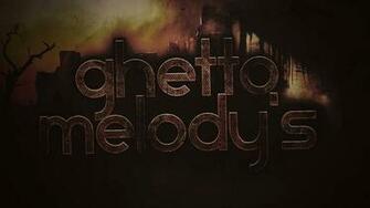 Ghetto Melodys Wallpaper By Osoul34