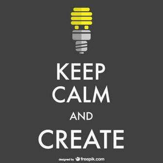 Keep Calm And Create Poster Vector