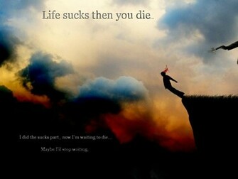 Life Sucks Then You Die Copy Wallpaper Hq