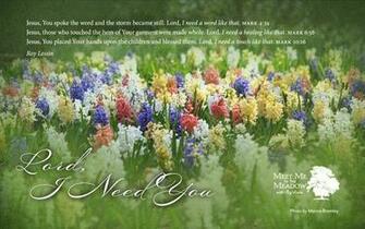 Lord I Need You Just One Of The Wallpaper From Meet Me In