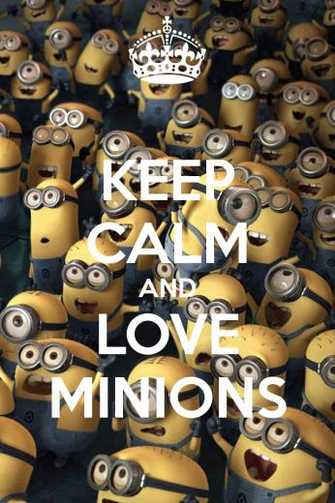Keep Calm And Love Minions Poster Jonocruz O Matic