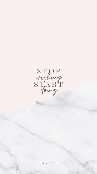 Stop Wishing Motivational Wallpaper Quotes