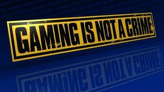 Gaming Is Not A Crime HD Desktop Wallpaper Widescreen High