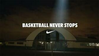 The New Basketball Never Stops Campaign From Nike