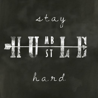 Stay Humble Hustle Hard Illustrations On Creative Market