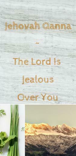 Jehovah Qanna The Lord Is Jealous Over You Themed Multi Color