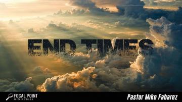 End Times Focal Point Ministries
