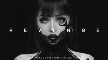 Dark Techno Industrial Cyberpunk Mix Revenge Ll